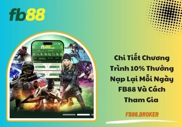 10% thưởng nạp lại mỗi ngày FB88